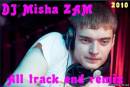 <b>Название: </b>Misha ZAM - ALL Track & Remix(2010), <b>Добавил:<b> Sailler<br>